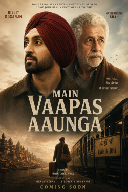 Main Vaapas Aaunga movie poster starring Diljit Dosanjh and Naseeruddin Shah